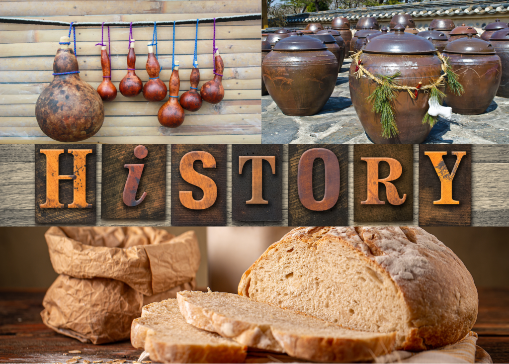 Three different pictures put together. Top left shows seven calabash gourds hanging from ropes. Top right shows earthenware jars sitting on stone outside building. Bottom center shows fermented sourdough bread on board. Through the center is the word HISTORY.